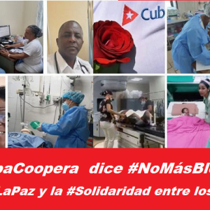 Cooperantes en contra el Bloqueo y difamaciones contra la cooperación médica cubana